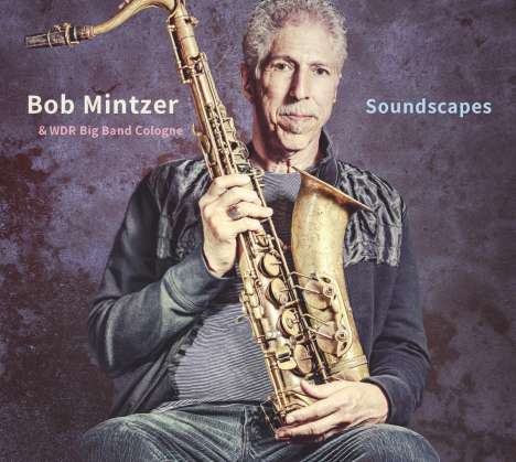 Bob Mintzer (geb. 1953): Soundscapes, CD