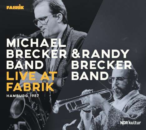 Randy Brecker &amp; Michael Brecker: Live At Fabrik Hamburg 1987, 2 CDs