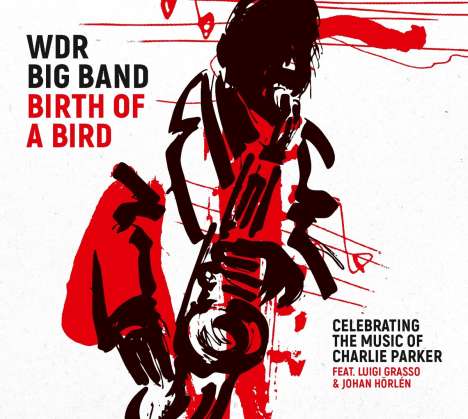 WDR Big Band Köln: Birth Of A Bird, CD