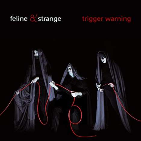 Feline &amp; Strange: Trigger Warning, CD