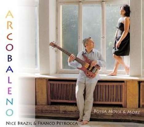 Nice Brazil &amp; Franco Petrocca: Arcobaleno: Bossa Nova &amp; More, CD