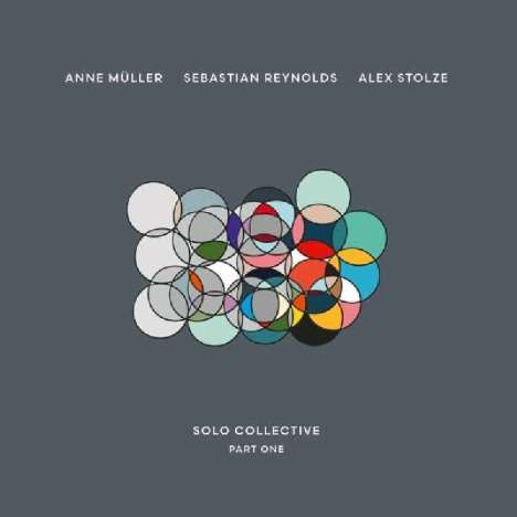 Anne Müller, Sebastian Reynolds &amp; Alex Stolze: Solo Collective Part One, LP