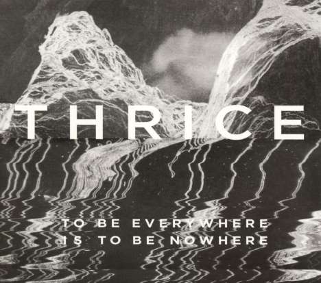 Thrice: To Be Everywhere Is To Be Nowhere, CD