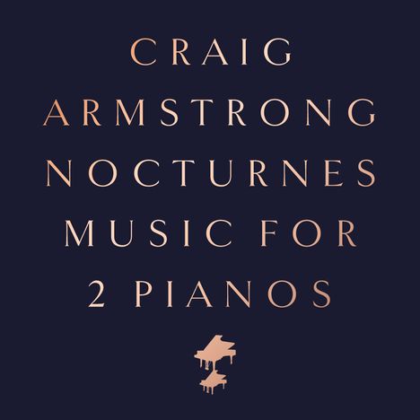 Craig Armstrong (geb. 1959): Nocturnes - Music for 2 Pianos, CD