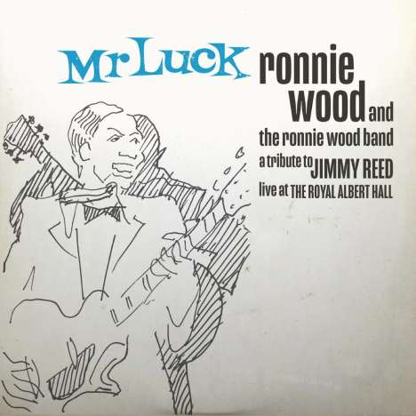 Ron (Ronnie) Wood: Mr. Luck - A Tribute To Jimmy Reed: Live At The Royal Albert Hall, CD