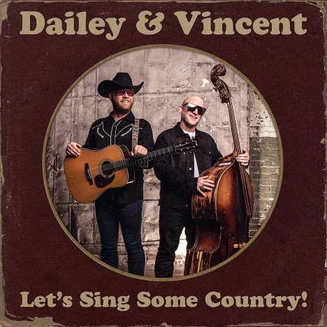 Dailey &amp; Vincent: Let's Sing Some Country, CD