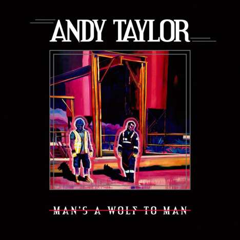 Andy Taylor: Man's A Wolf To Man, LP