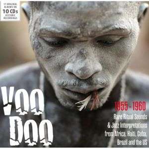 Voodoo: Rare Ritual Sounds &amp; Jazz Interpretations, 10 CDs