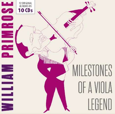 William Primrose - Milestones of a Viola Legend, 10 CDs