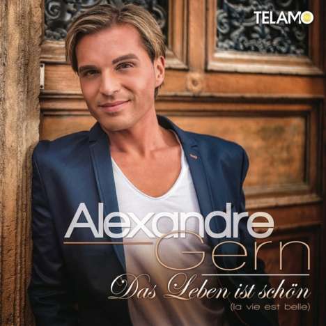 Alexandre Gern: Das Leben ist schön (La Vie Est Belle), CD