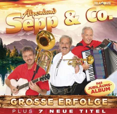 Alpenland Sepp &amp; Co.: Große Erfolge, CD
