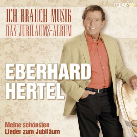 Eberhard Hertel: Ich brauch Musik: Das Jubiläums-Album, CD