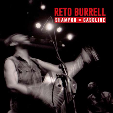 Reto Burrell: Shampoo or Gasoline, LP