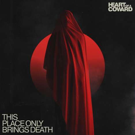 Heart Of A Coward: This Place Only Brings Death, CD