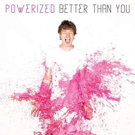 Powerized: Better Than You (Pink Vinyl), LP