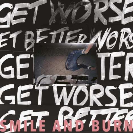 Smile And Burn: Get Better Get Worse (Limited-Edition) (White Vinyl), LP