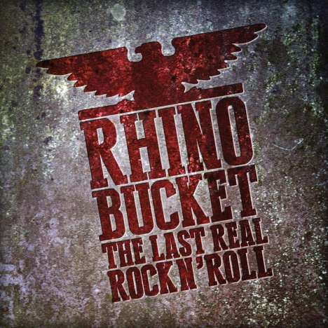 Rhino Bucket: The Last Real Rock N'Roll (180g) (Red Vinyl), LP
