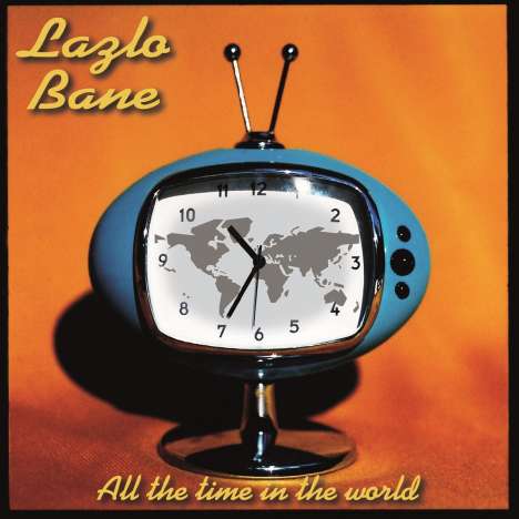 Lazlo Bane: All The Time In The World (remastered) (Limited-Edition) (Electric Blue Vinyl), LP