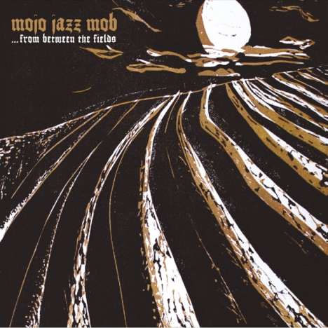 Mojo Jazz Mob: From Between The Fields (180g), LP