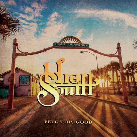 High South: Feel This Good (Limited Edition) (Crystal Clear Vinyl) (exklusiv für jpc!), LP