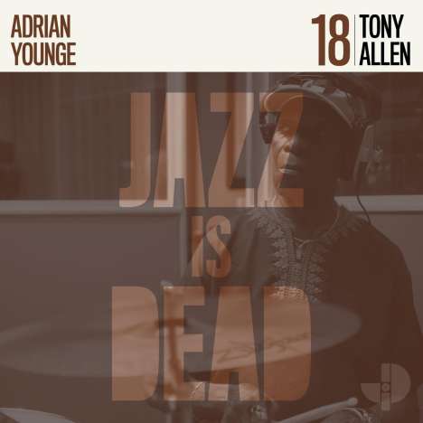 Ali Shaheed Muhammad &amp; Adrian Younge: Jazz Is Dead 18 (Tony Allen), CD
