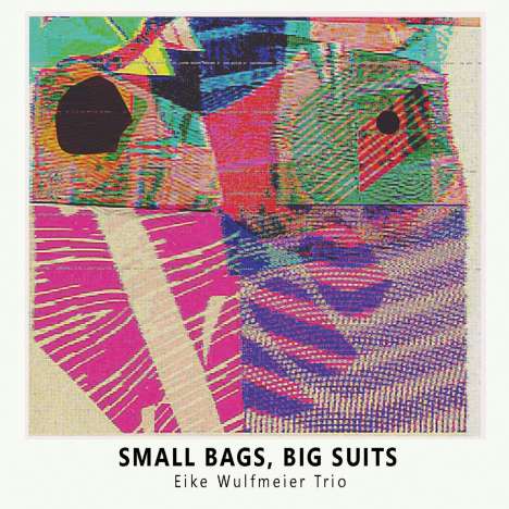 Eike Wulfmeier: Small Bags, Big Suits, CD