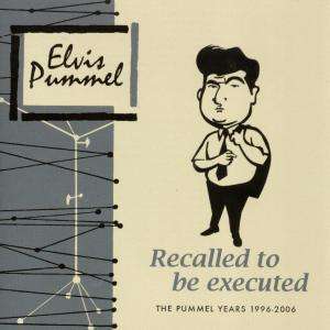 Elvis Pummel: Recalled To Be Executed, CD