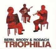 Brody Bern &amp; Rodach: Triophilia, CD