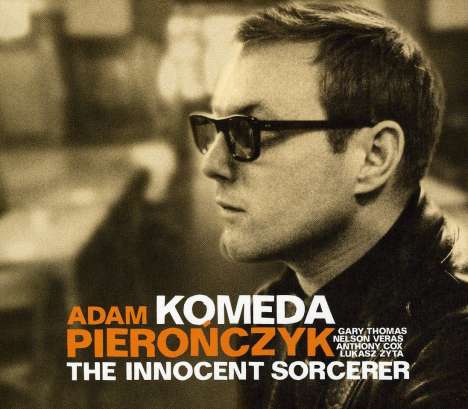 Adam Pierończyk: Komeda - The Innocent Sorcerer, CD