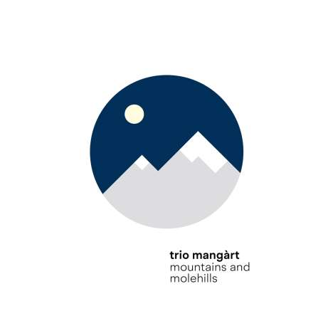 Trio Mangart: Mountains And Molehills, CD