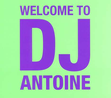 DJ Antoine: Welcome To DJ Antoine, 2 CDs