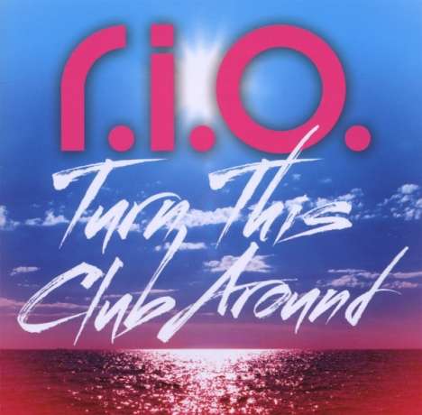 R.I.O.: Turn This Club Around (Limited Edition), CD