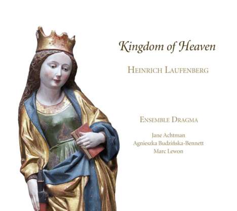 Heinrich Laufenberg (1390-1460): Kingdom of Heaven - Geistliche Musik, CD