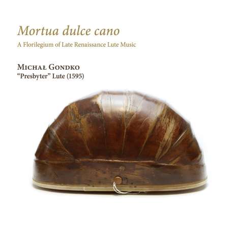 Michal Gondko - Mortua dulce cano, CD
