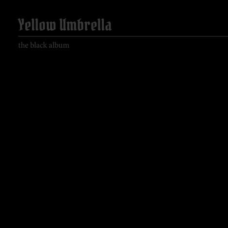 Yellow Umbrella: The Black Album, LP
