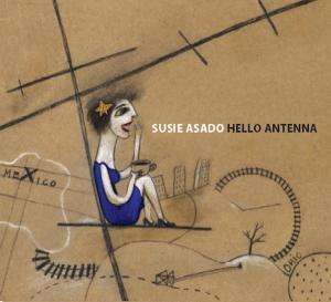 Susie Asado: Hello Antenna, CD