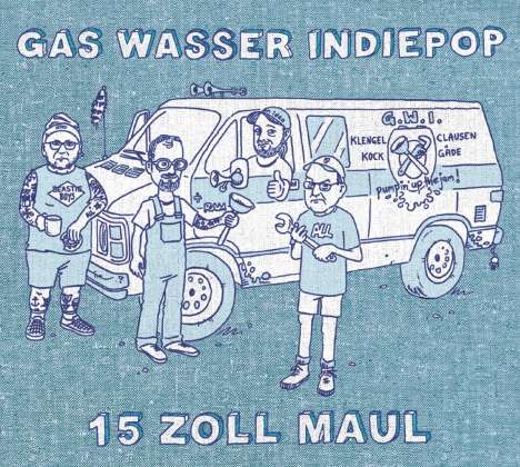 Gas Wasser Indiepop: 15 Zoll Maul, CD