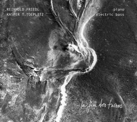 Reinhold Friedl &amp; Kasper T. Toeplitz: La Fin De Terres, 2 CDs