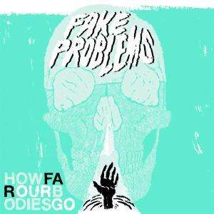 Fake Problems: How Far Our Bodies Go, LP