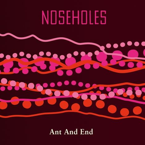 Noseholes: Ant And End (45 RPM), LP