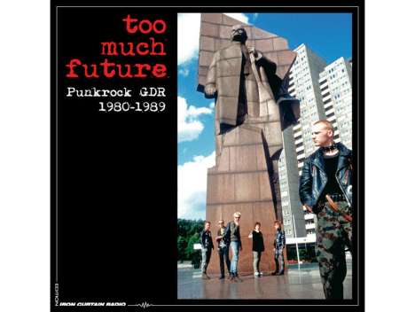 Too Much Future - Punkrock GDR 1980-1989 (Limited Edition) (exklusiv für jpc!) (in LP Format), 2 CDs