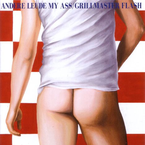 Grillmaster Flash: Andere Leude My Ass, CD