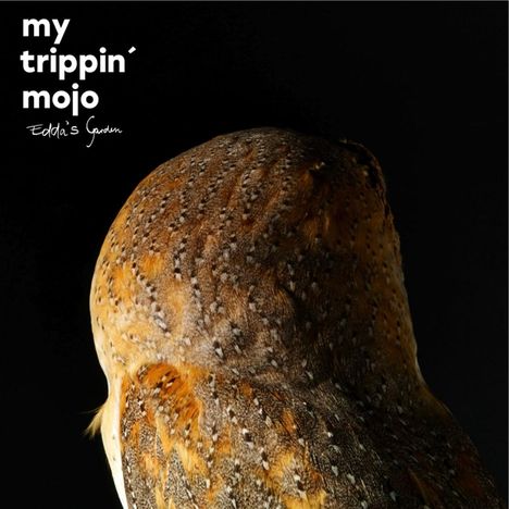 My Trippin' Mojo: Edda's Garden, LP