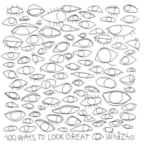 Whazho: 100 Ways To Look Great (180g), LP