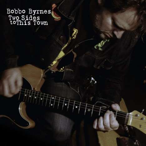 Bobbo Byrnes: Two Sides To This Town, CD