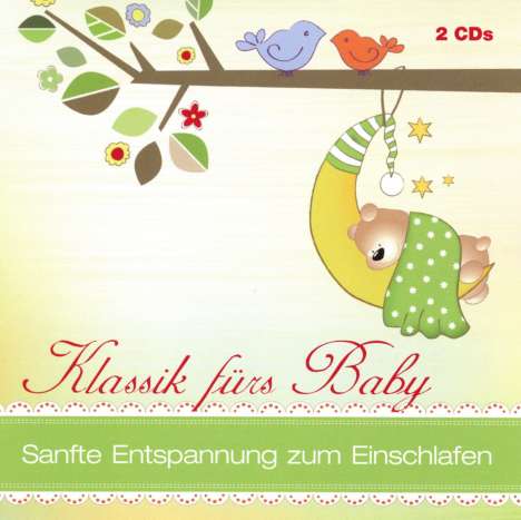 Klassik für's Baby - Sanfte Entspannung zum Einschlafen, 2 CDs