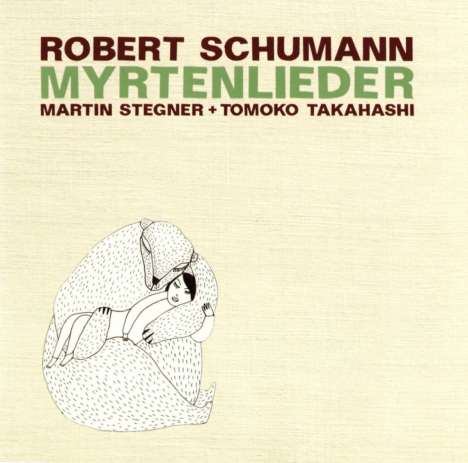 Robert Schumann (1810-1856): Lieder "Myrtenlieder" (arr. für Viola &amp; Klavier), CD