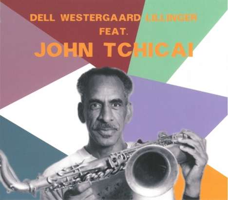 Dell Westergaard Lillinger &amp; John Tchicai: Dell Westergaard Lillinger Feat. John Tchicai, CD