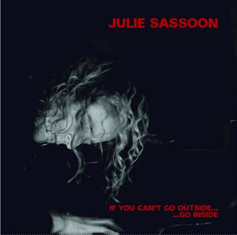 Julie Sassoon: If You Can't Go Outside... Go Inside, CD