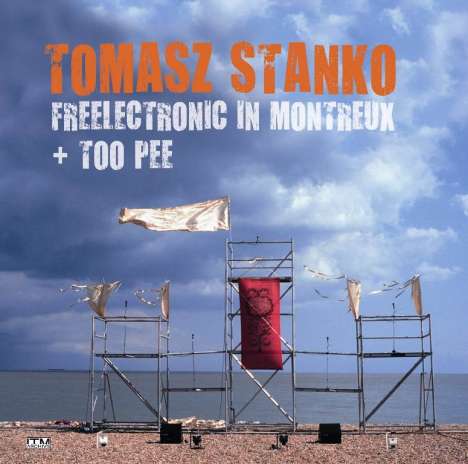 Tomasz Stańko (1943-2018): Freelectronic In Montreux / Too Pee, 2 CDs